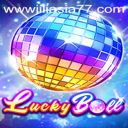 Exploring the Exciting World of LuckyBall and Jiliasia77