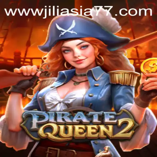PirateQueen2: Master the Seas with Jiliasia77